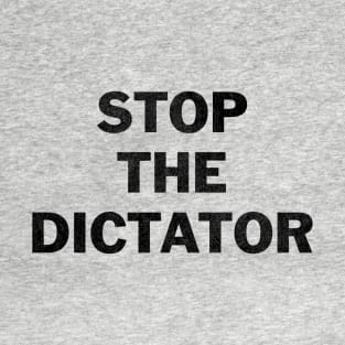 Stop the dictator T-Shirt